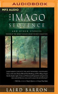 The Imago Sequence: And Other Stories by Laird Barron