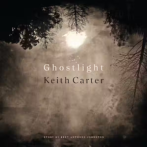Ghostlight by Keith Carter