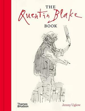 The Quentin Blake Book by Jenny Uglow