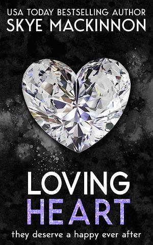 Loving Heart by Skye MacKinnon