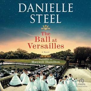 The Ball at Versailles by Danielle Steel