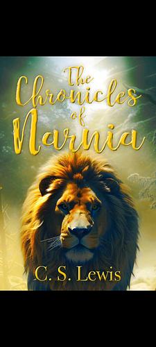 The Chronicles of Narnia by C.S. Lewis