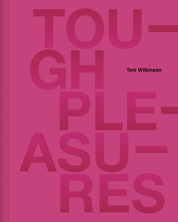 Tough Pleasures by Toni Wilkinson