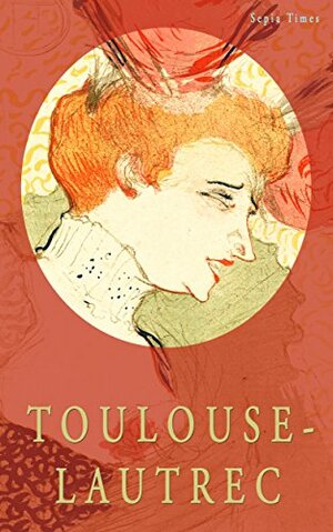 Toulouse-Lautrec by Andrew Willis