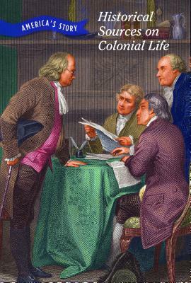 Historical Sources on Colonial Life by Chet'la Sebree, Rebecca Stefoff