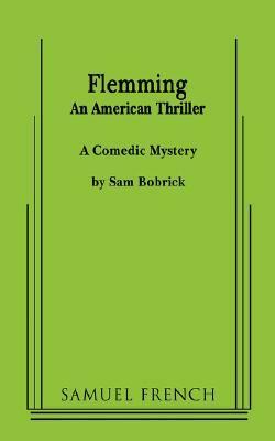 Flemming (an American Thriller) by Sam Bobrick