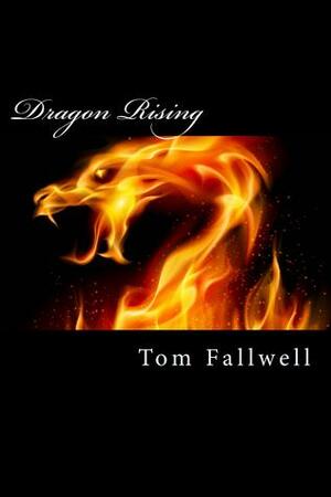 Dragon Rising by Tom Fallwell