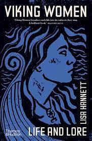 Viking Women: Life and Lore by Lisa L. Hannett