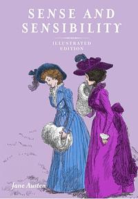 Sense and Sensibility: Illustrated Edition by Jane Austen