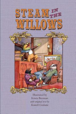 Steam in the Willows: Black and White Edition by Kenneth Grahame