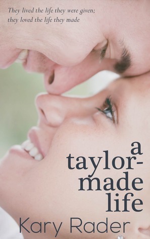 A Taylor-Made Life by Kary Rader
