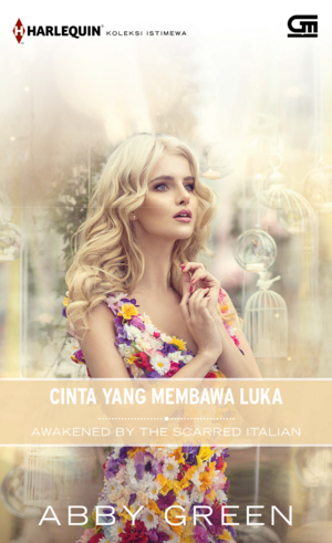 Cinta Yang Membawa Luka - Awakened by the Scarred Italian by Abby Green, Abby Green