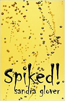Spiked! by Sandra Glover
