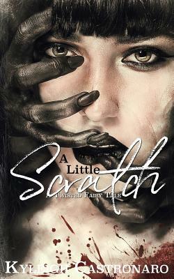 A Little Scratch: A Retelling of A Little Mermaid by Kyleigh Castronaro