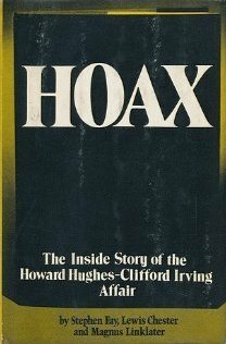 Hoax: The Inside Story of the Howard Hughes-Clifford Irving Affair by Magnus Linklater, Stephen Fay, Lewis Chester