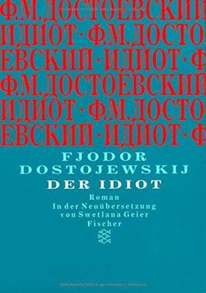 Der Idiot by Swetlana Geier, Fyodor Dostoevsky