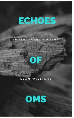Echoes of Oms by Adam Williams