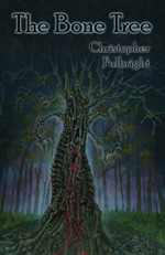 The Bone Tree by Christopher Fulbright