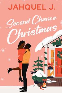 Second Chance Christmas  by Jahquel J.