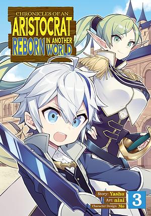 Chronicles of an Aristocrat Reborn in Another World (Manga) Vol. 3 by Yashu, Yashu