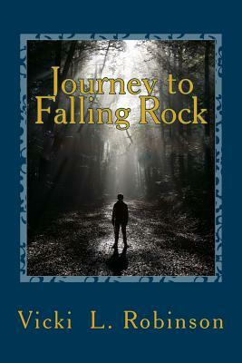 Journey to Falling Rock by Vicki L. Robinson