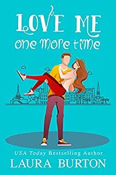 Love Me One More Time by Laura Burton