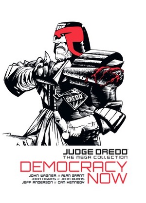 Judge Dredd: Democracy Now by John Higgins, Cam Kennedy, Alan Grant, John Wagner, Jeff Anderson, John Burns