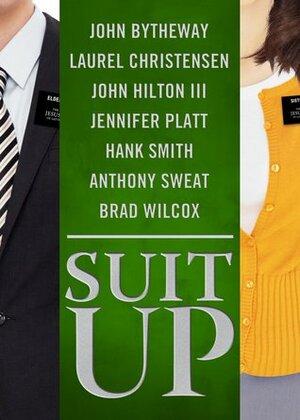 Suit Up: Hasten Your Preparation by Brad Wilcox, John Bytheway, Anthony Sweat, Laurel Christensen, John Hilton III, Jennifer Platt, Hank Smith