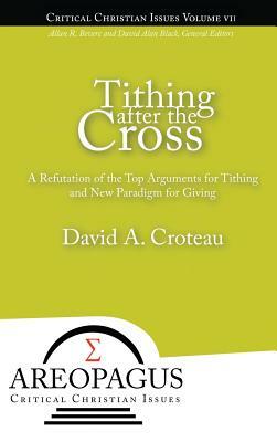 Tithing After the Cross by David A. Croteau