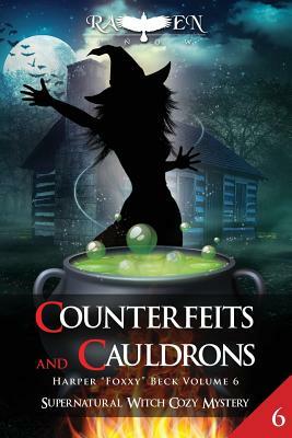 Counterfeits and Cauldrons by Raven Snow