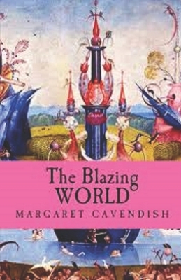 The Blazing World Illustrated by Margaret Cavendish