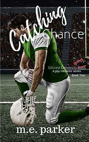 Catching Chance by M.E. Parker