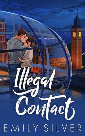 Illegal Contact by Emily Silver