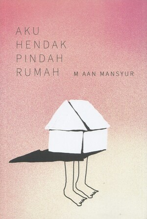 Aku Hendak Pindah Rumah by M. Aan Mansyur