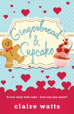 Gingerbread & Cupcake by Claire Watts