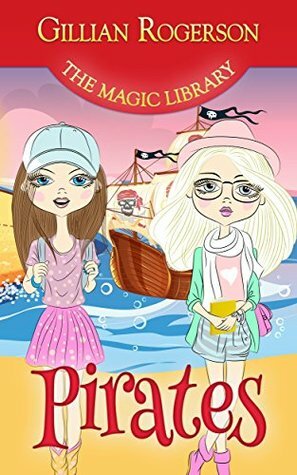 Pirates (The Magic Library Book 1) by Gillian Rogerson