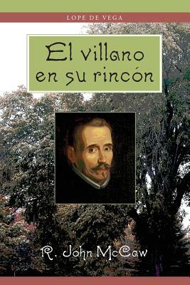 El Villano En Su Rincon by Lope de Vega