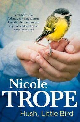 Hush, Little Bird by Nicole Trope