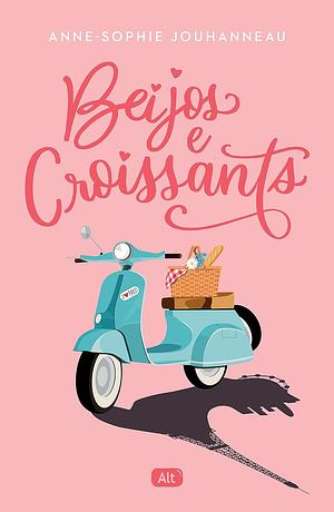 Beijos e croissants by Anne-Sophie Jouhanneau