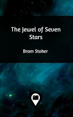 The Jewel of Seven Stars by Bram Stoker