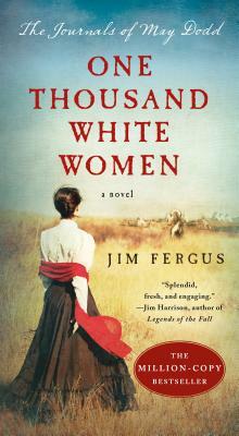 One Thousand White Women: The Journals of May Dodd by Jim Fergus