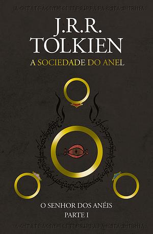 A Sociedade do Anel by J.R.R. Tolkien