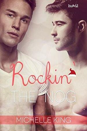 Rockin' the 'Nog by Michelle King