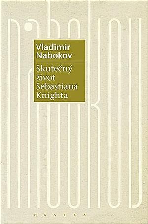 Skutečný život Sebastiana Knighta by Vladimir Nabokov