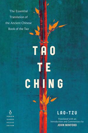 Tao Te Ching: The Essential Translation of the Ancient Chinese Book of the Tao (Penguin Classics Deluxe Edition) by Lao-Tzu, Laozi