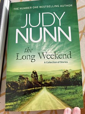 The Long Weekend: A collection of stories by Judy Nunn