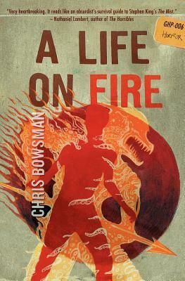 A Life On Fire by Chris Bowsman