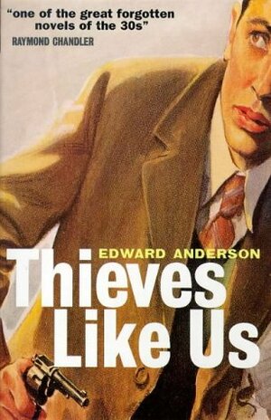 Thieves Like Us by Edward Anderson