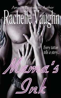 Mama's Ink by Rachelle Vaughn