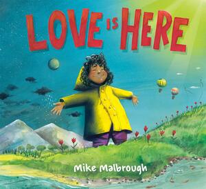 Love Is Here by Mike Malbrough